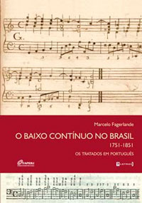 Livro O baixo contínuo no Brasil 1751-1851: Os tratados em português - Marcelo Fagerlande